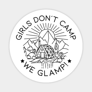 Girls Don't Camp We Glamp Magnet